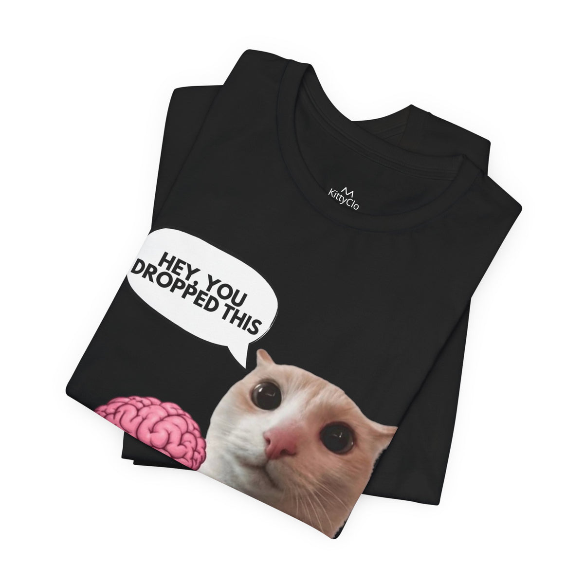"HEY, YOU DROPPED THIS" Tee - KittyClo